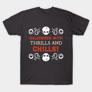 Halloween full of thrills and chills T-Shirt